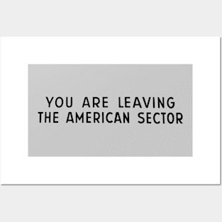 You Are Leaving The American Sector Posters and Art